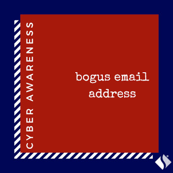 Cyber Awareness: Bogus Email